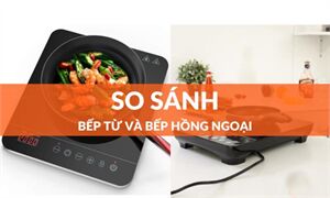 So Sánh Bếp Từ Và Bếp Hồng Ngoại, Nên Mua Loại Nào?