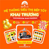 Hệ Thống Siêu Thị Bếp Tốt Khai Trương Showroom Đan Phượng