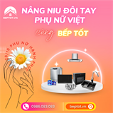 Nâng niu đôi tay Phụ nữ Việt cùng Bếp Tốt