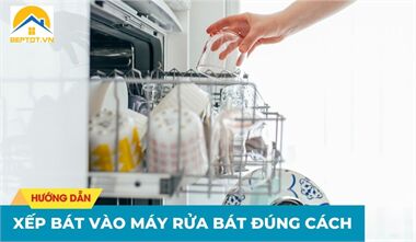 Cách Xếp Bát Đĩa Vào Máy Rửa Bát Bosch Đúng Chuẩn