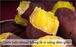 Cách Luộc Khoai Lang Bằng Lò Vi Sóng Chín Mềm, Thơm Ngon