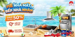 ƯU ĐÃI TỚI 50% VÀ QUÀ TẶNG CÙNG CHƯƠNG TRÌNH HÈ NHÀ MÁT – BẾP NHÀ NHÀN 
