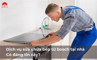 Dịch Vụ Sửa Chữa Bếp Từ Bosch Tại Nhà: Có Đáng Tin Cậy?