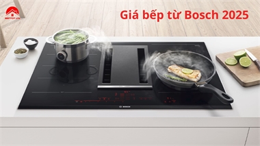 Giá Bếp Từ Bosch Cập Nhật Mới Nhất 2025