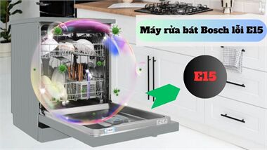 Lỗi E15 Máy Rửa Bát Bosch: Nguyên Nhân Và Cách Sửa