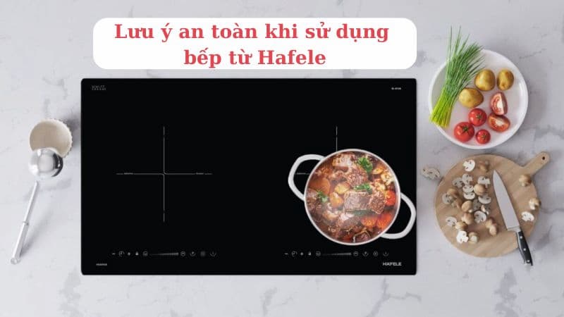 cách sử dụng bếp từ Hafele