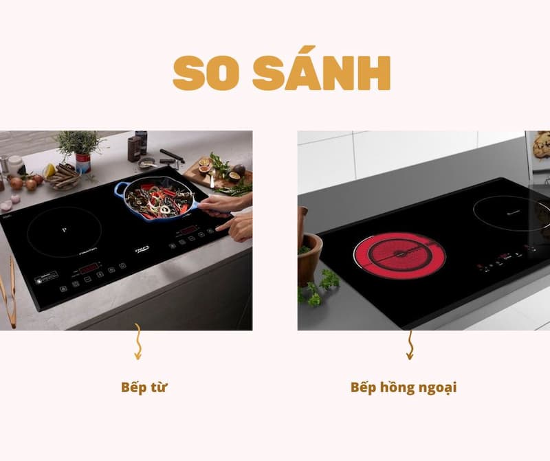 So sánh bếp từ và bếp hồng ngoại